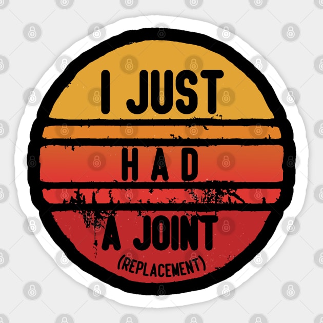 I Just had a Joint (Replacement) Sticker by Ghani Store
